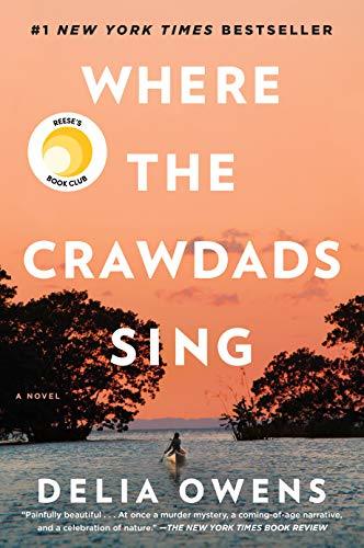 Where the Crawdads Sing: Reese's Book Club (A Novel) [Hardcover] Owens, Delia