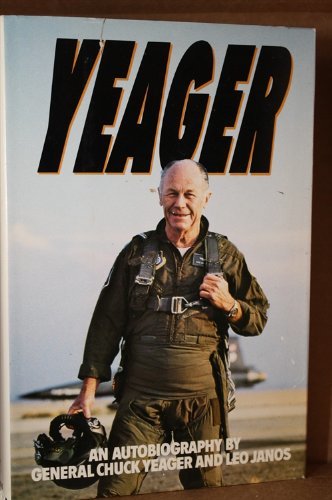 Yeager: An Autobiography Chuck Yeager and Leo Janos