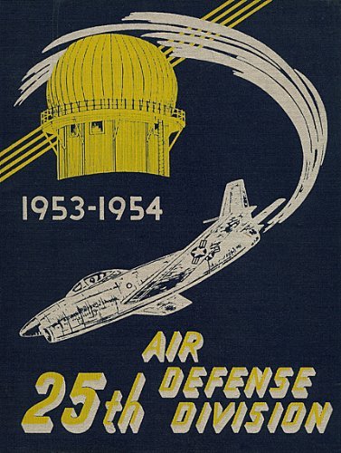 25th Air Defense Division 1953-1954 [Hardcover] Bennett, T. Alan