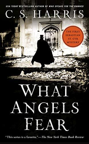 What Angels Fear: A Sebastian St. Cyr Mystery, Book 1 [Mass Market Paperback] Ha