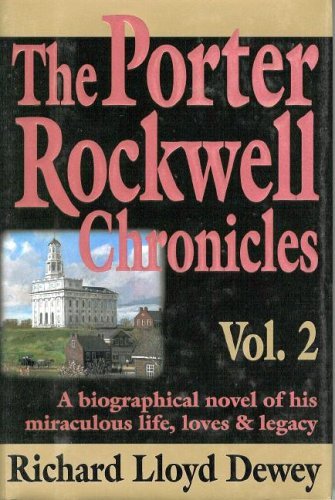 The Porter Rockwell Chronicles, Vol. 2 Dewey, Richard Lloyd