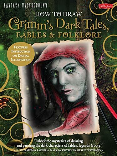 How to Draw Grimm's Dark Tales, Fables & Folklore: Unlock the mysteries of drawi