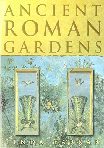 Ancient Roman Gardens Farrar, Linda