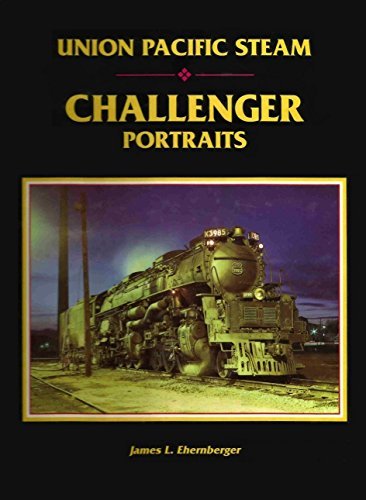 Union Pacific Steam Challenger Portraits [Hardcover] James L Ehernberger