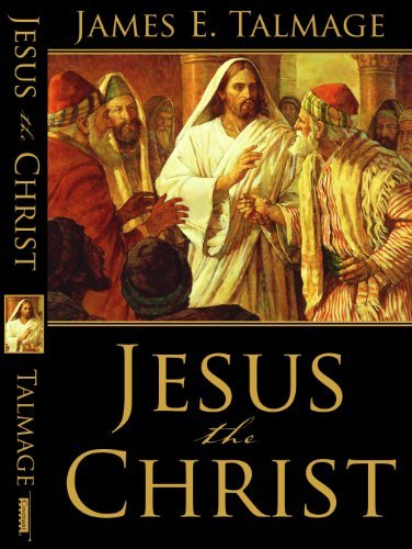 Jesus the Christ [Paperback] James E. Talmage