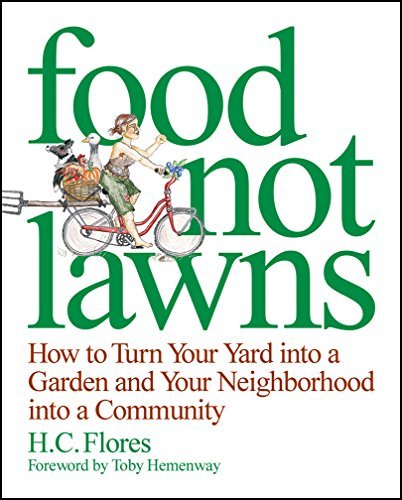 Food Not Lawns: How to Turn Your Yard into a Garden and Your Neighborhood into a