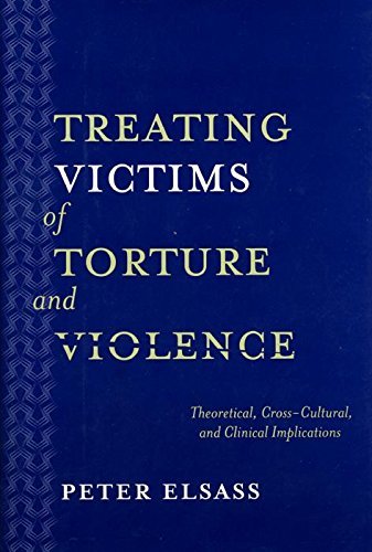 Treating Victims of Torture and Violence: Theoretical Cross-Cultural, and Clinic