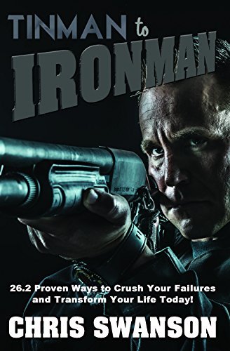 Tinman to Ironman: 26.2 Proven Ways to Crush Your Failures and Transform Your Li