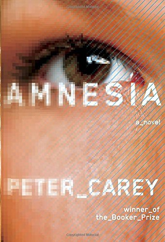 Amnesia: A novel [Hardcover] Carey, Peter