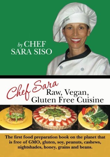 Chef Sara Raw Vegan Gluten Free Cuisine [Paperback] Siso, Chef Sara