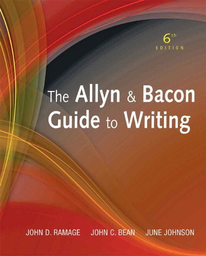 The Allyn & Bacon Guide to Writing (6th Edition) Ramage, John D.; Bean, John C.
