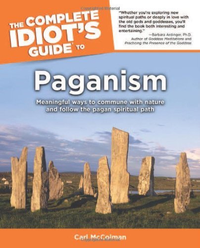 The Complete Idiot's Guide to Paganism [Paperback] McColman, Carl
