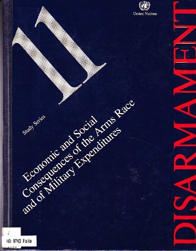 Economic and Social Consequences of the Arms Race and of Military Expenditure: R