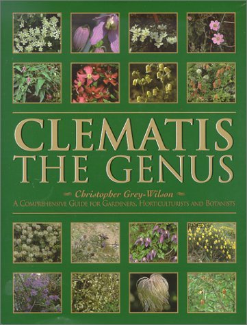 Clematis: The Genus : A Comprehensive Guide for Gardeners, Horticulturists and B