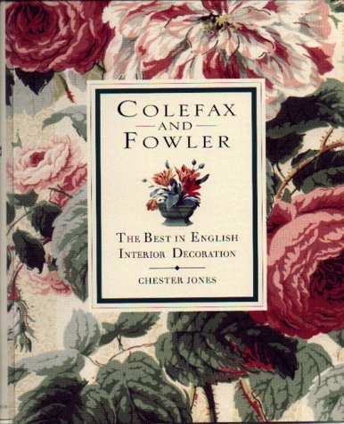 Colefax & Fowler: The Best in English Interior Decoration Jones, Chester