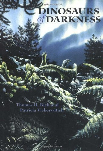 Dinosaurs of Darkness (Life of the Past) Rich, Thomas H. and Vickers-Rich, Patri