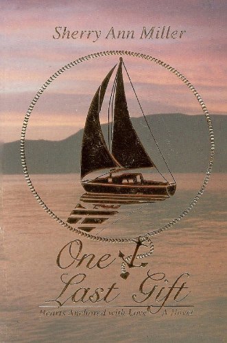 One last gift: A novel Miller, Sherry Ann