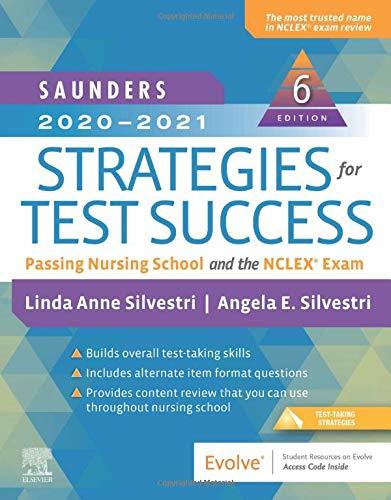 Saunders 2020-2021 Strategies for Test Success: Passing Nursing School and the S
