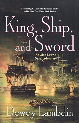 King, Ship, and Sword: An Alan Lewrie Naval Adventure (Alan Lewrie Naval Adventu