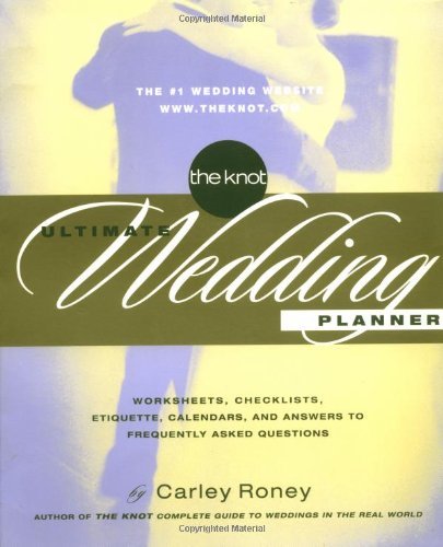 The Knot Ultimate Wedding Planner: Worksheets, Checklists, Etiquette, Calendars,