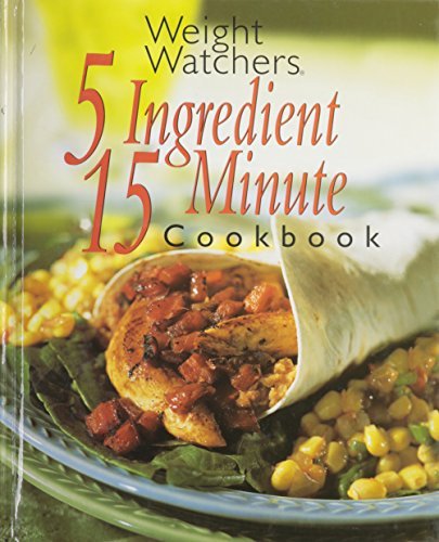 Weight Watchers 5 Ingredient 15 Minute Cookbook Weight Watchers