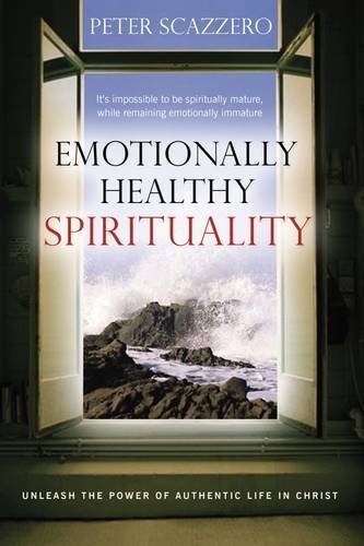 Emotionally Healthy Spirituality: Unleash A Revolution In Your Life in Christ [H