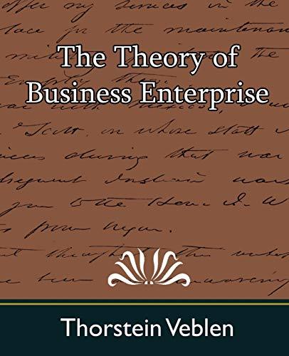 The Theory of Business Enterprise [Paperback] Thorstein Veblen, Veblen and Thors