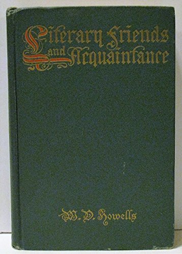 Literary Friends and Acquaintance. a Personal Retrospect of Aemrican Authorship