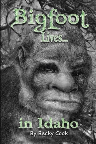 Bigfoot Lives! (Bigfoot Lives in Idaho) [Paperback] Cook, Becky