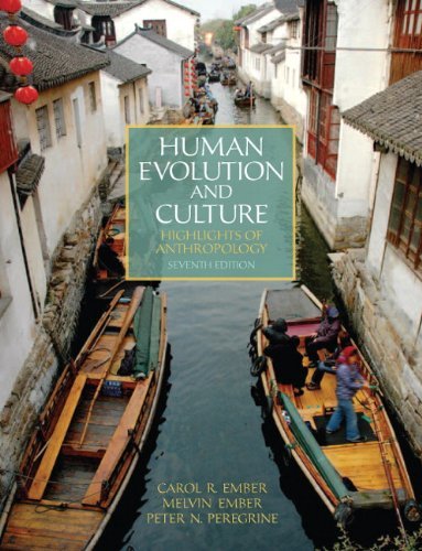 Human Evolution and Culture: Highlights of Anthropology (7th Edition) Ember, Car