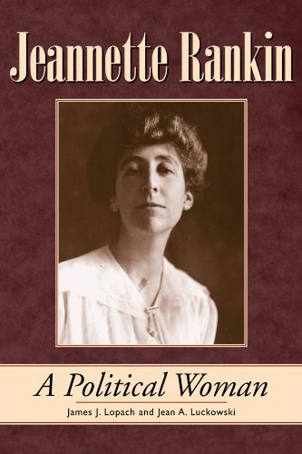 Jeannette Rankin: A Political Woman [Hardcover] Lopach, James J. and Luckowski,