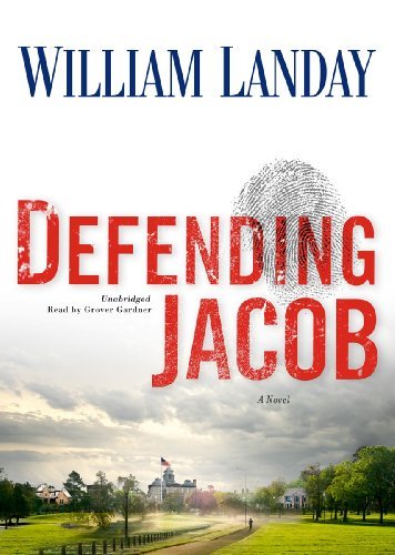 Defending Jacob: A Novel [Audio CD] William Landay and Grover Gardner