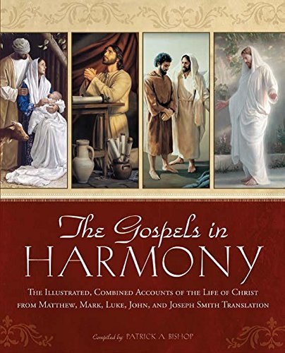 The Gospels in Harmony Patrick A. Bishop
