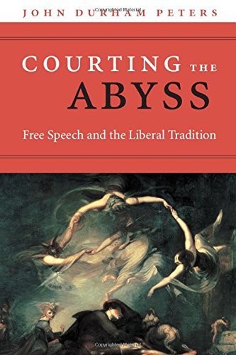 Courting the Abyss: Free Speech and the Liberal Tradition Peters, John Durham