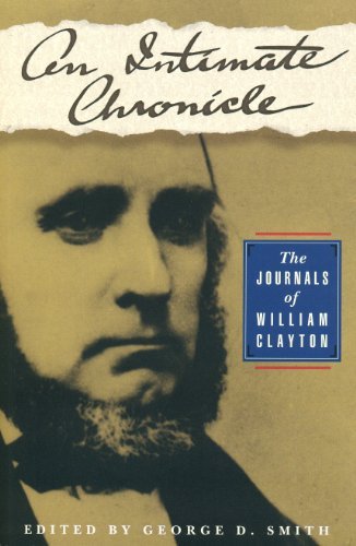 An Intimate Chronicle: The Journals of William Clayton (Volume 1) [Paperback] Sm