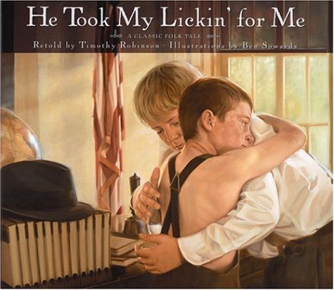 He Took My Lickin' for Me: A Classic Folk Tale Robinson, Timothy and Sowards, Be