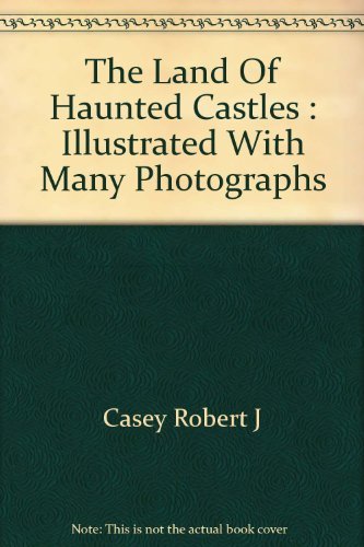 The Land of Haunted Castles [Hardcover] Robert Joseph Casey