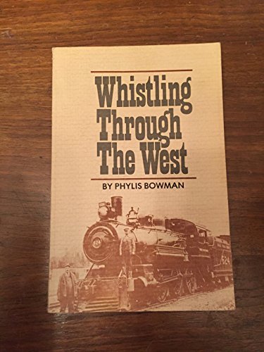 Whistling Through the West [Paperback] Bowman, Phylis