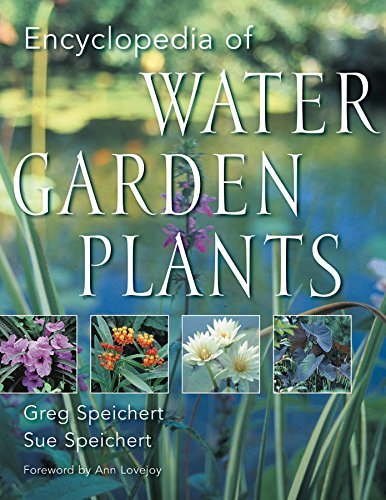 Encyclopedia of Water Garden Plants Greg Speichert and Sue Speichert