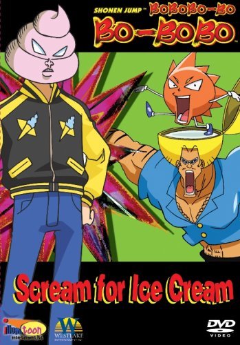 Bobobo-bo Bo-bobo: Scream for Ice Cream [DVD]