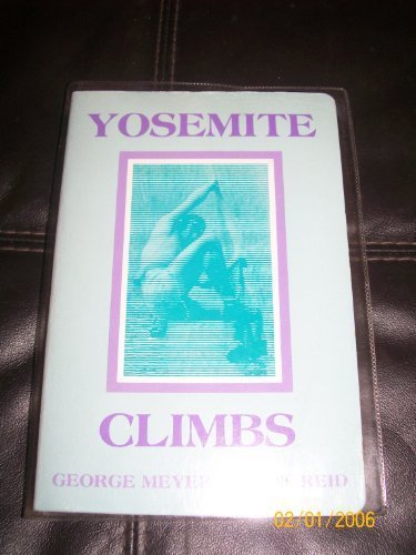 Yosemite Climbs Paperback  January, 1987 [Paperback] George Meyers