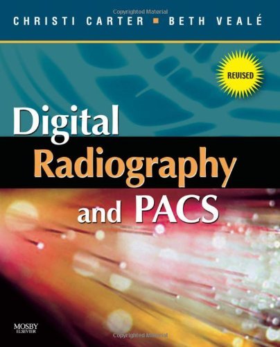 Digital Radiography and PACS - Revised Reprint Carter MSRS  RT(R), Christi and V