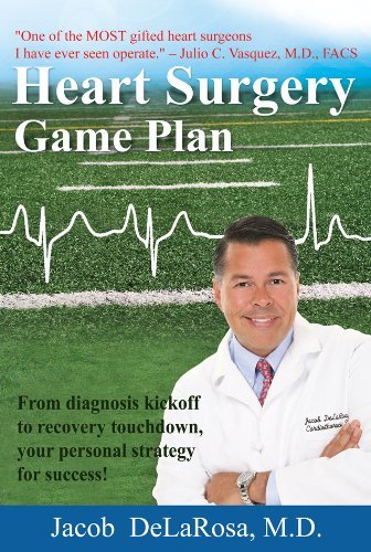 The Heart Surgery Game Plan [Paperback] Jacob DeLaRosa MD; Sandra Philips and Li