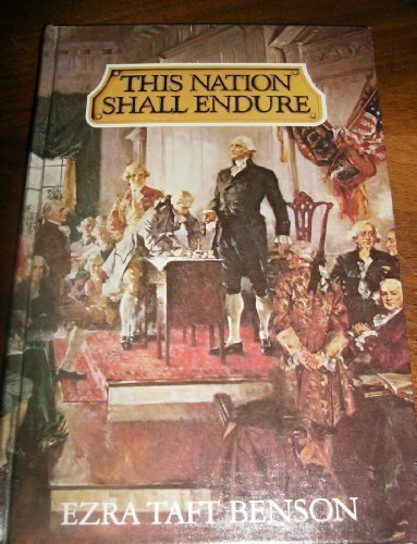 This nation shall endure Benson, Ezra Taft