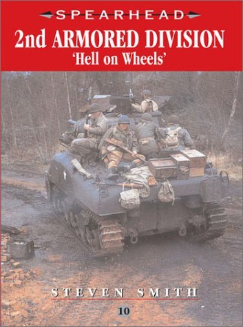 2nd Armored Division: "Hell on Wheels" (Spearhead 10) [Paperback] Steven Smith