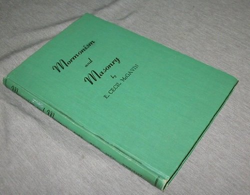 Mormonism and Masonry [Hardcover] E. Cecil McGavin