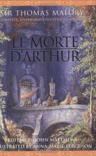 Le Morte D'Arthur: Complete, Unabridged, Illustrated Edition Malory, Sir Thomas;