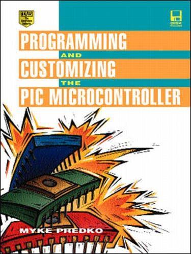 Programming and Customizing the Pic Microcontroller Predko, Michael