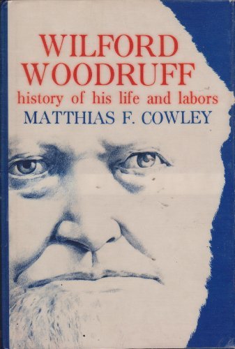 Wilford Woodruff : History of His Life and Labors [Unknown Binding] Matthias F.