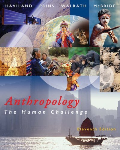 Anthropology: The Human Challenge (with CD-ROM and InfoTrac) Haviland, William A